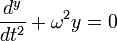\frac{d^y}{dt^2}+\omega^2y=0